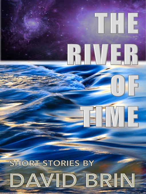 Title details for The River of Time by David Brin - Available